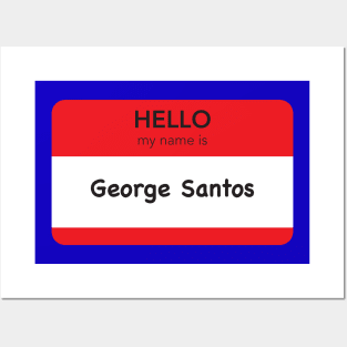 Hello my name is George Santos Posters and Art